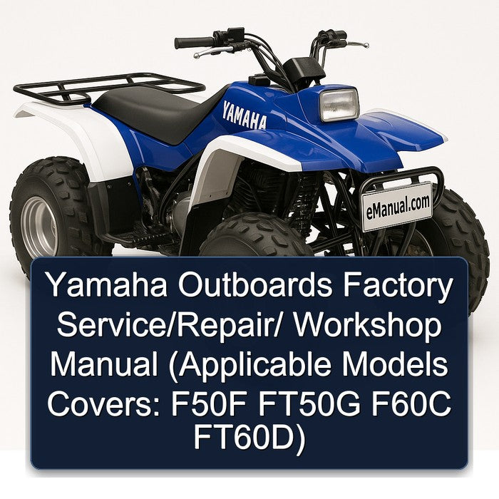 Yamaha Outboards Factory Service/Repair/ Workshop Manual (Applicable Models Covers: F50F FT50G F60C FT60D)