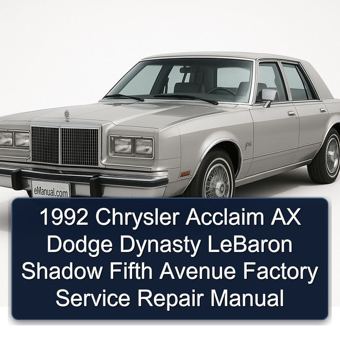 1992 Chrysler Acclaim AX Dodge Dynasty LeBaron Shadow Fifth Avenue Factory Service Repair Manual