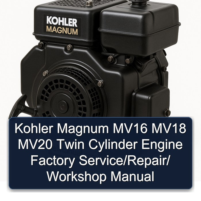 Kohler Magnum MV16 MV18 MV20 Twin Cylinder Engine Factory Service/Repair/ Workshop Manual