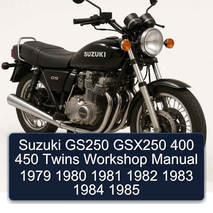 Suzuki GS250 GSX250 400 450 Twins Workshop Manual 1979 1980 1981 1982 1983 1984 1985