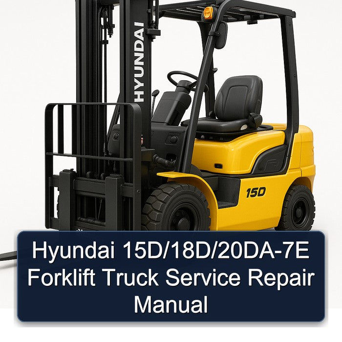Hyundai 15D/18D/20DA-7E Forklift Service Repair Manual