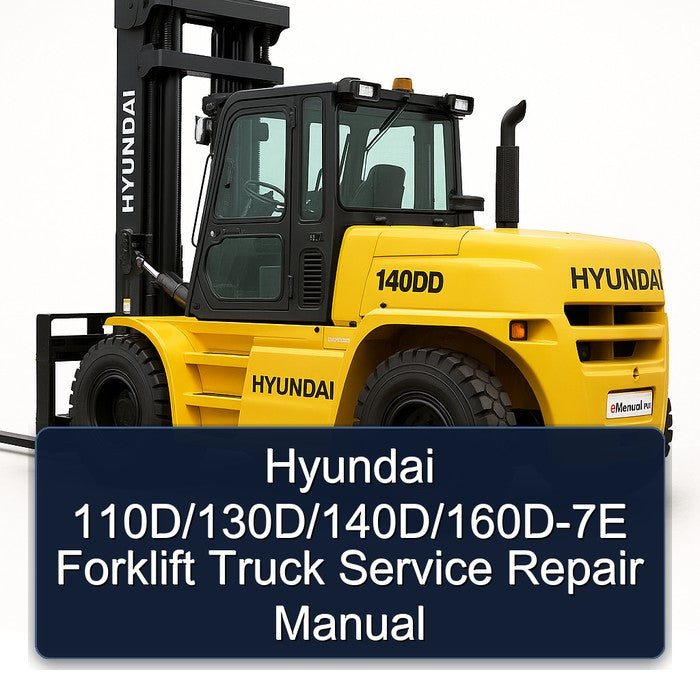 Hyundai 110D/130D/140D/160D-7E Forklift Service Repair Manual