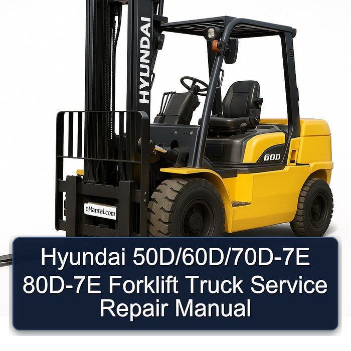 Hyundai 50D/60D/70D-7E 80D-7E Forklift Service Repair Manual