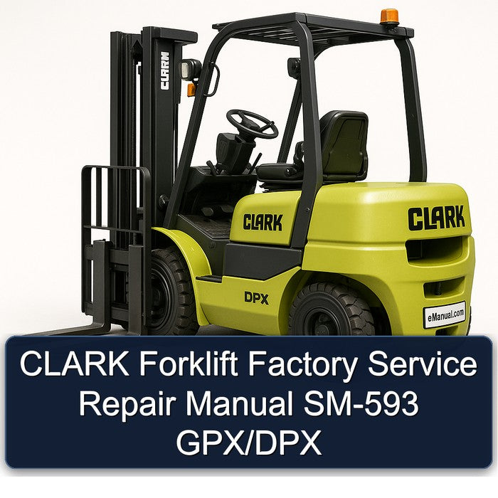 CLARK Forklift Factory Service Repair Manual SM-593 GPX/DPX