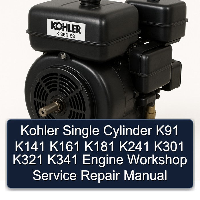 Kohler Single Cylinder K91 K141 K161 K181 K241 K301 K321 K341 Engine Workshop Service Repair Manual