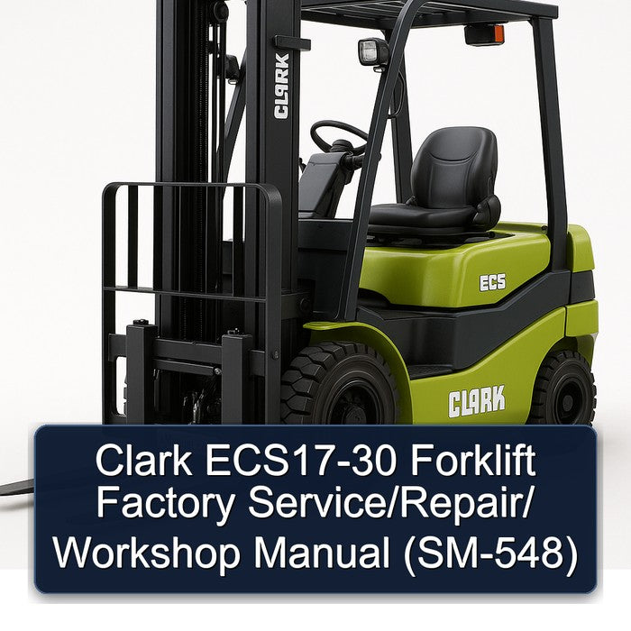 Clark ECS17-30 Forklift Factory Service/Repair/ Workshop Manual (SM-548)