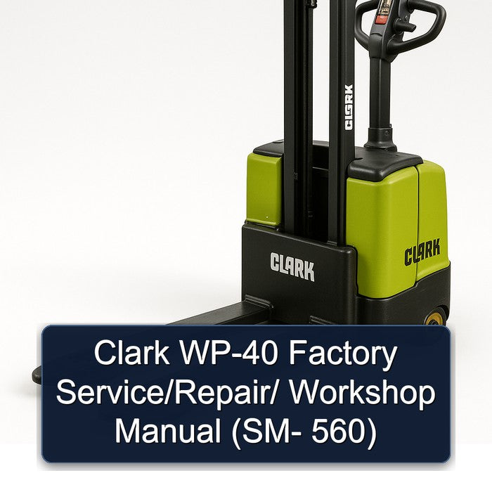 Clark WP-40 Factory Service/Repair/ Workshop Manual (SM- 560)