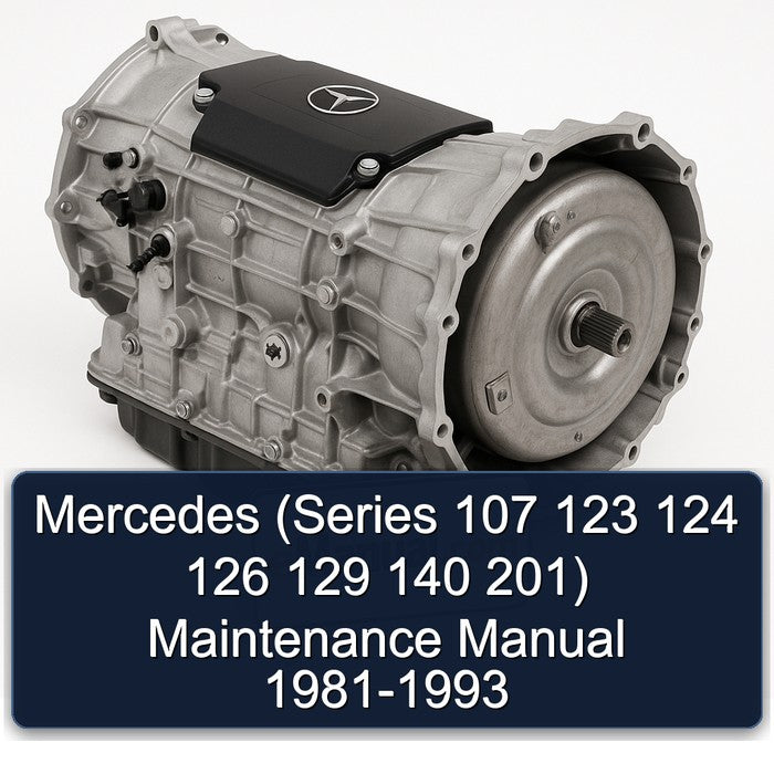Mercedes (Series 107 123 124 126 129 140 201) Maintenance Manual 1981-1993