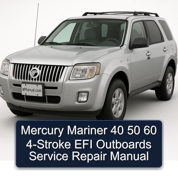 Mercury Mariner 40 50 60 4-Stroke EFI Outboards Service Repair Manual