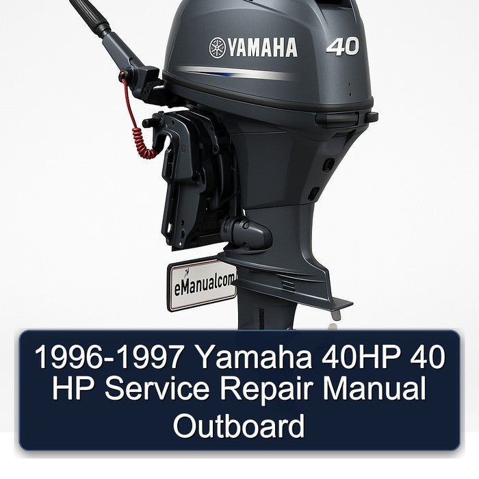 1996-1997 Yamaha 40HP 40 HP Service Repair Manual Outboard