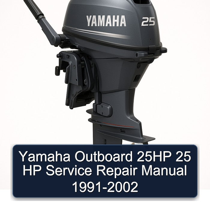 Yamaha Outboard 25HP 25 HP Service Repair Manual 1991-2002