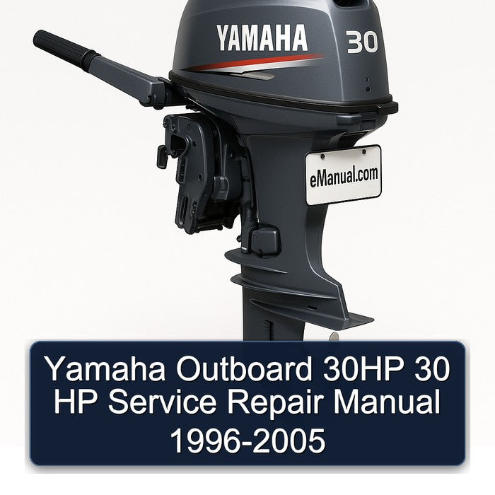 Yamaha Outboard 30HP 30 HP Service Repair Manual 1996-2005