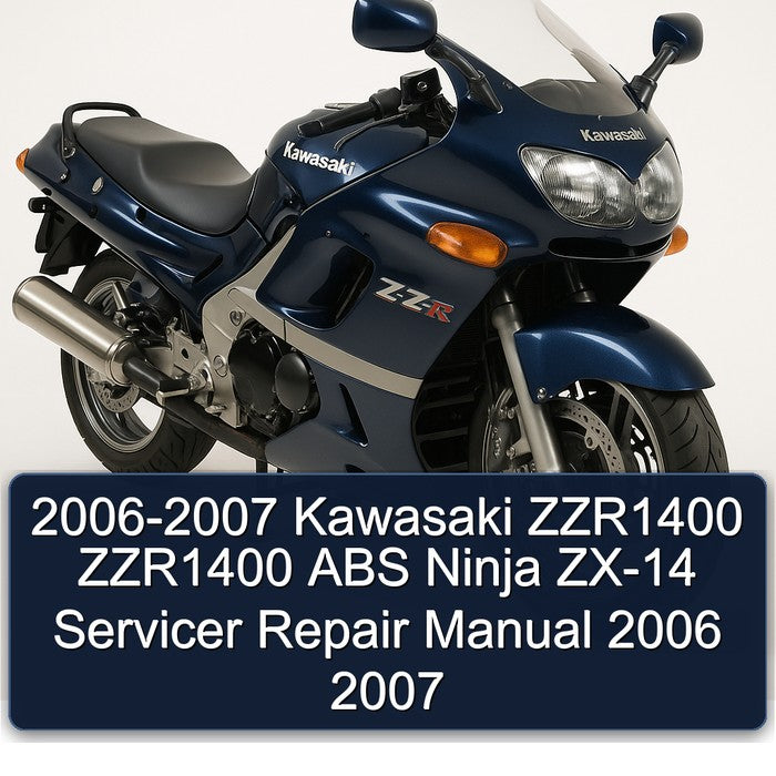 2006-2007 Kawasaki ZZR1400 ZZR1400 ABS Ninja ZX-14 Servicer Repair Manual 2006 2007