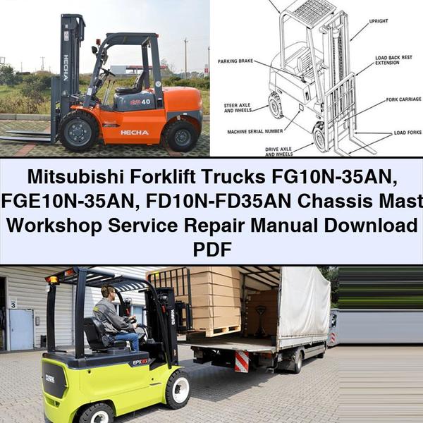 Mitsubishi Forklift FG10N-35AN FGE10N-35AN FD10N-FD35AN Chassis Mast Workshop Service Repair Manual
