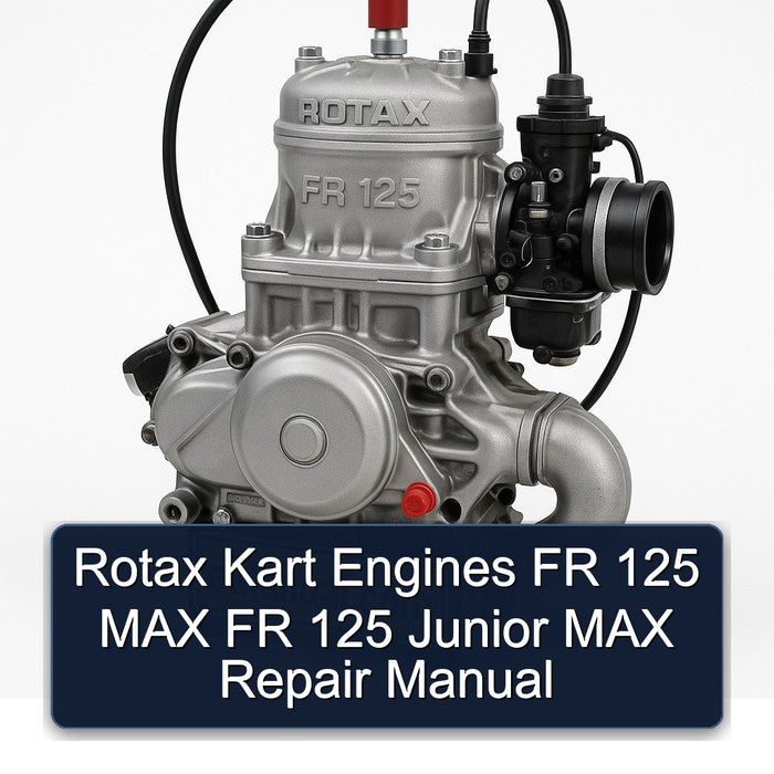 Rotax Kart Engines FR 125 MAX FR 125 Junior MAX Repair Manual
