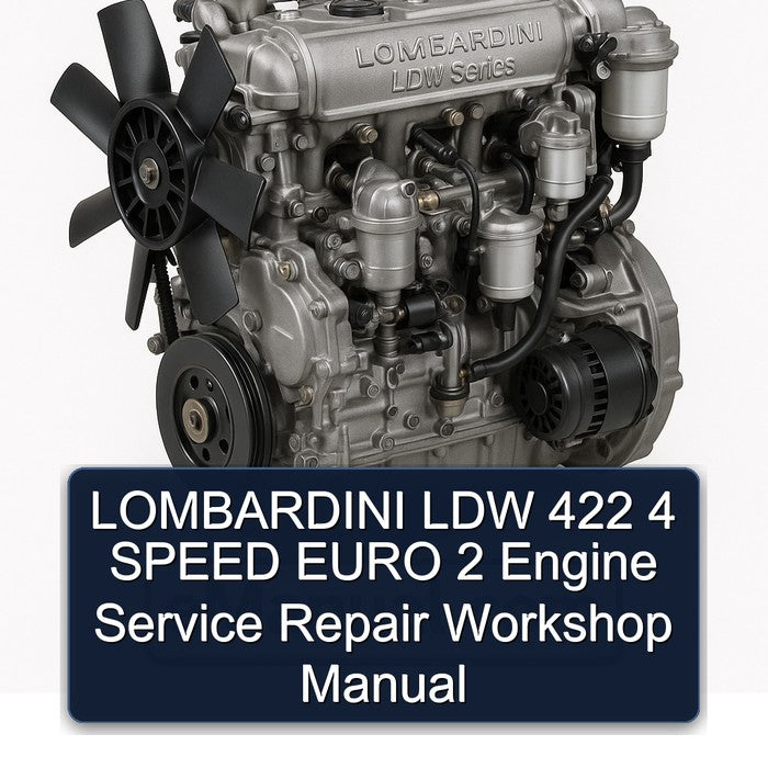 LOMBARDINI LDW 422 4 SPEED EURO 2 Engine Service Repair Workshop Manual