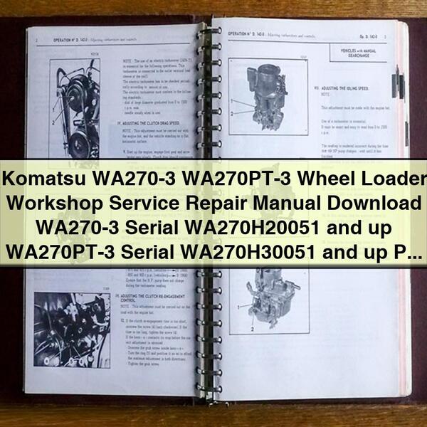Komatsu WA270-3 WA270PT-3 Wheel Loader Workshop Service Repair Manual WA270-3 Serial WA270H20051 and up WA270PT-3 Serial WA270H30051 and up