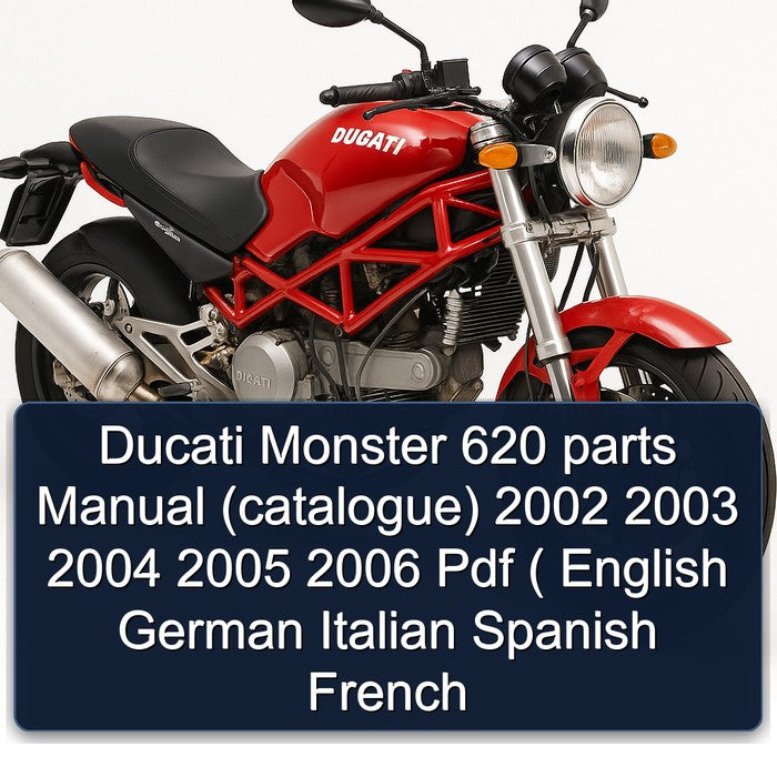 Ducati Monster 620 parts Manual (catalogue) 2002 2003 2004 2005 2006 Pdf ( English German Italian Spanish French