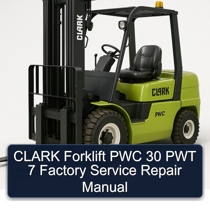 CLARK Forklift PWC 30 PWT 7 Factory Service Repair Manual