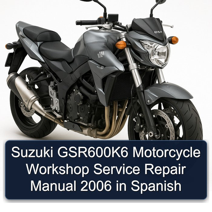 Suzuki GSR600K6 Motorcycle Workshop Service Repair Manual 2006 in Spanish