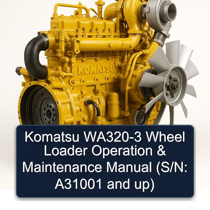 Komatsu WA320-3 Wheel Loader Operation & Maintenance Manual (S/N: A31001 and up)