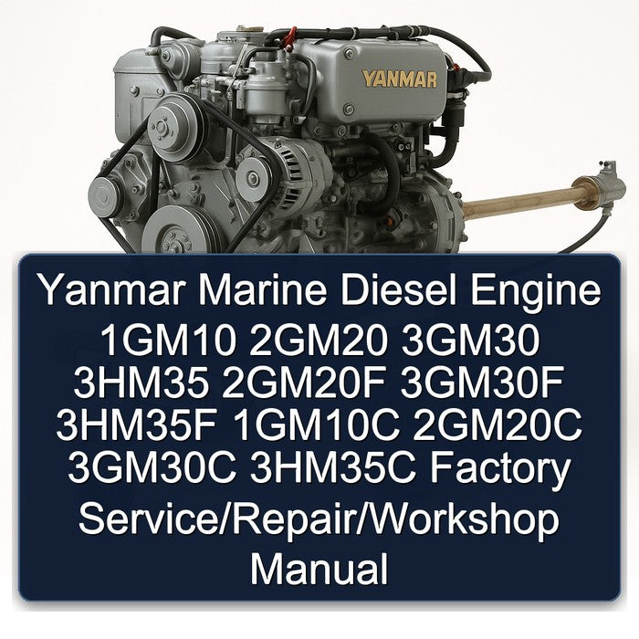 Yanmar Marine Diesel Engine 1GM10 2GM20 3GM30 3HM35 2GM20F 3GM30F 3HM35F 1GM10C 2GM20C 3GM30C 3HM35C Factory Service/Repair/ Workshop Manual