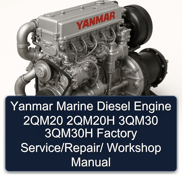 Yanmar Marine Diesel Engine 2QM20 2QM20H 3QM30 3QM30H Factory Service/Repair/ Workshop Manual