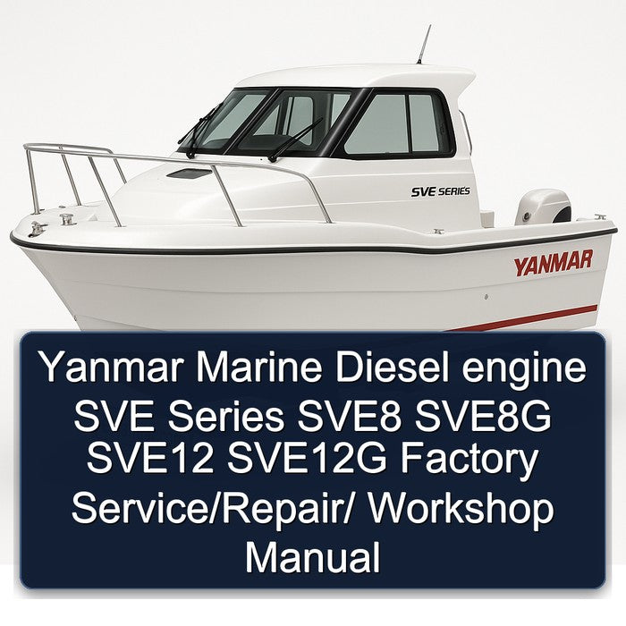 Yanmar Marine Diesel engine SVE Series SVE8 SVE8G SVE12 SVE12G Factory Service/Repair/ Workshop Manual
