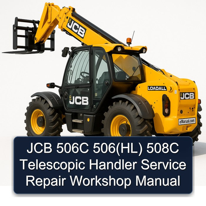 JCB 506C 506(HL) 508C Telescopic Handler Service Repair Workshop Manual