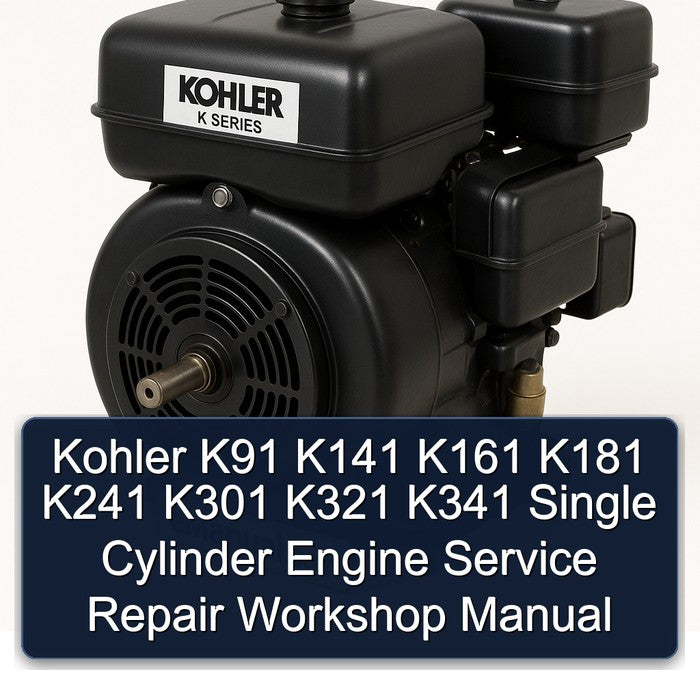 Kohler K91 K141 K161 K181 K241 K301 K321 K341 Single Cylinder Engine Service Repair Workshop Manual