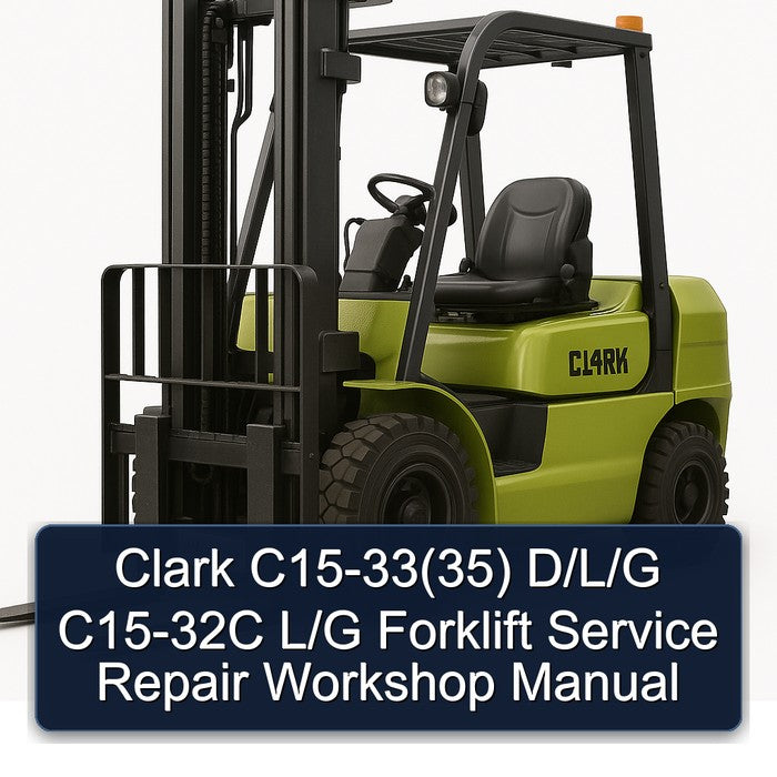 Clark C15-33(35) D/L/G C15-32C L/G Forklift Service Repair Workshop Manual