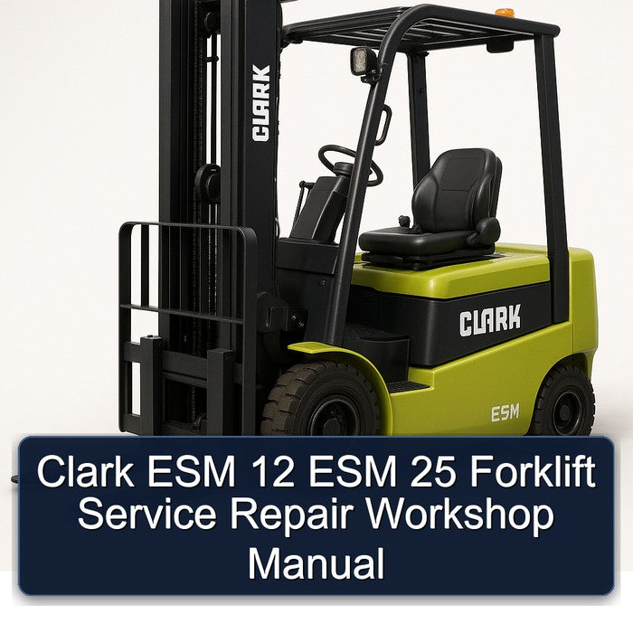 Clark ESM 12 ESM 25 Forklift Service Repair Workshop Manual
