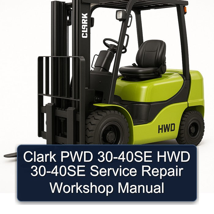 Clark PWD 30-40SE HWD 30-40SE Service Repair Workshop Manual