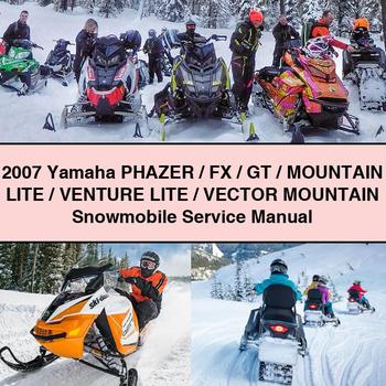 2007 Yamaha PHAZER/FX/GT/MountAIN LITE/Venture LITE/Vector MountAIN Snowmobile Service Repair Manual