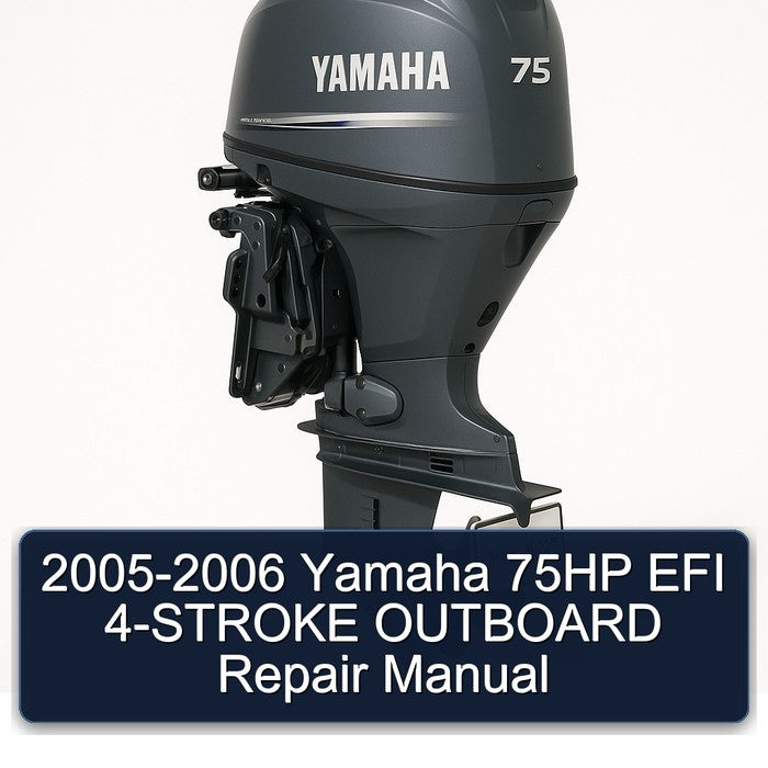 2005-2006 Yamaha 75HP EFI 4-STROKE OUTBOARD Repair Manual