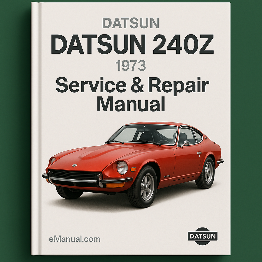 DATSUN 240Z Service Repair Manual 1973