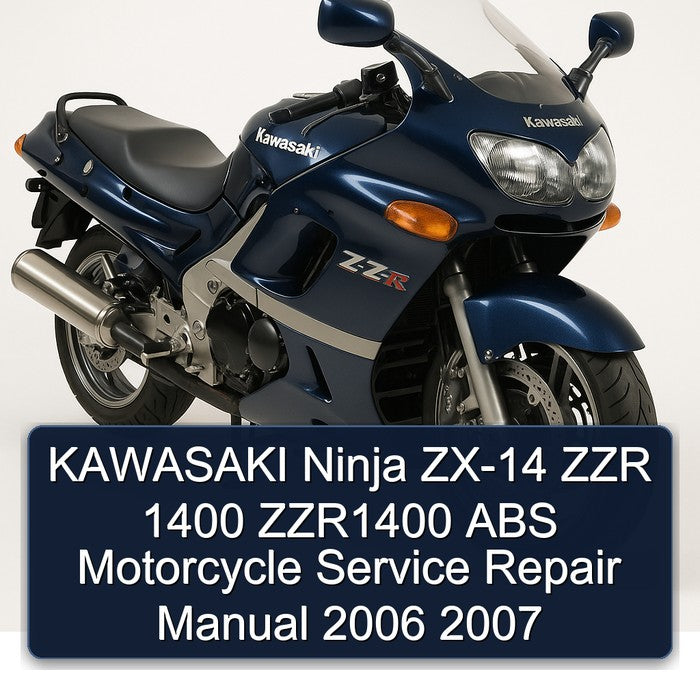 KAWASAKI Ninja ZX-14 ZZR 1400 ZZR1400 ABS Motorcycle Service Repair Manual 2006 2007
