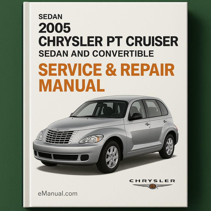 2005 Chrysler PT Cruiser Sedan and Convertible Service Repair Manual