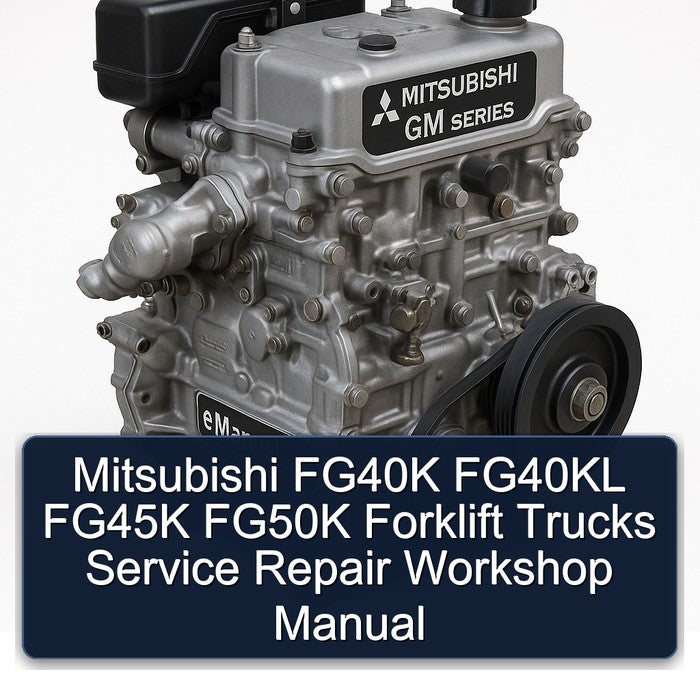 Mitsubishi FG40K FG40KL FG45K FG50K Forklift Service Repair Workshop Manual
