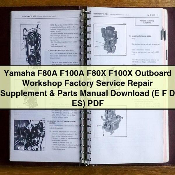 Yamaha F80A F100A F80X F100X Outboard Workshop Factory Service Repair Supplement & Parts Manual (E F D ES)