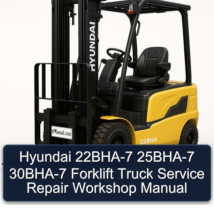 Hyundai 22BHA-7 25BHA-7 30BHA-7 Forklift Service Repair Workshop Manual
