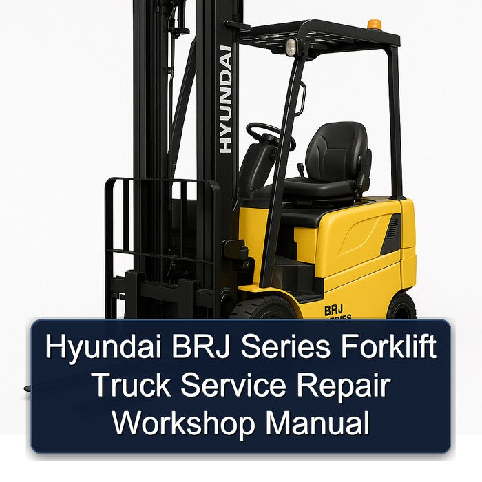 Hyundai BRJ Series Forklift Service Repair Workshop Manual