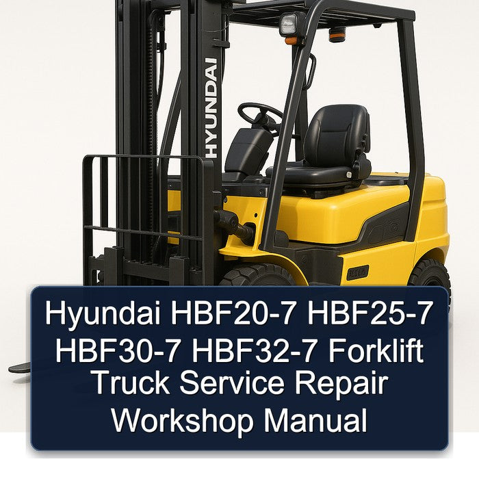 Hyundai HBF20-7 HBF25-7 HBF30-7 HBF32-7 Forklift Service Repair Workshop Manual