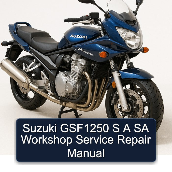 Suzuki GSF1250 S A SA Workshop Service Repair Manual