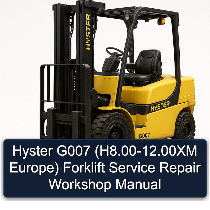Hyster G007 (H8.00-12.00XM Europe) Forklift Service Repair Workshop Manual