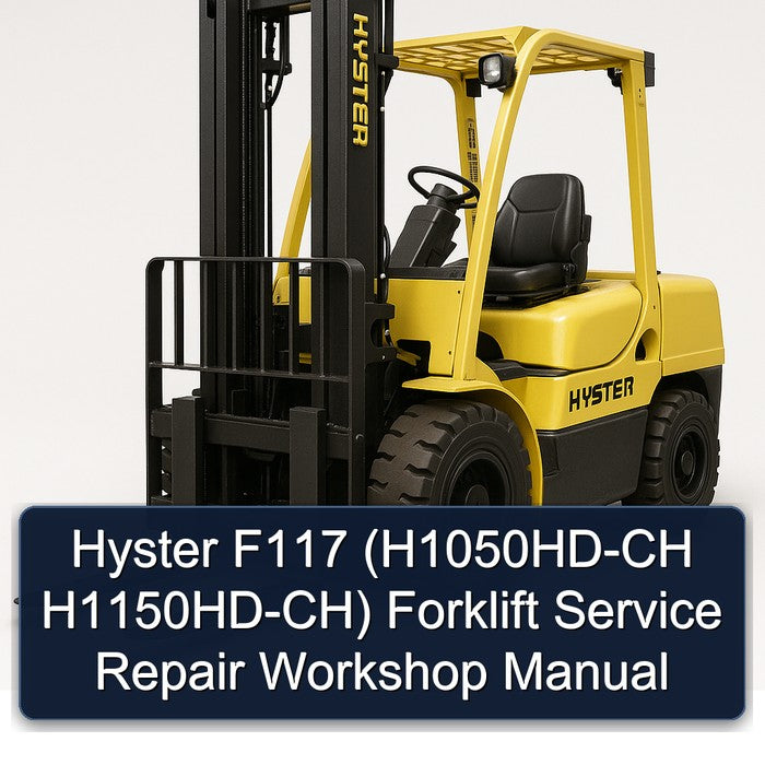 Hyster F117 (H1050HD-CH H1150HD-CH) Forklift Service Repair Workshop Manual