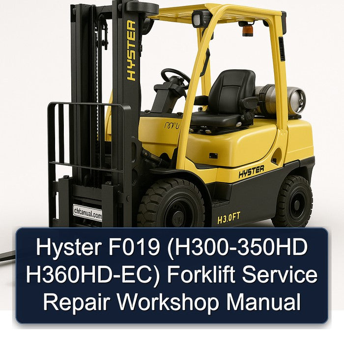 Hyster F019 (H300-350HD H360HD-EC) Forklift Service Repair Workshop Manual
