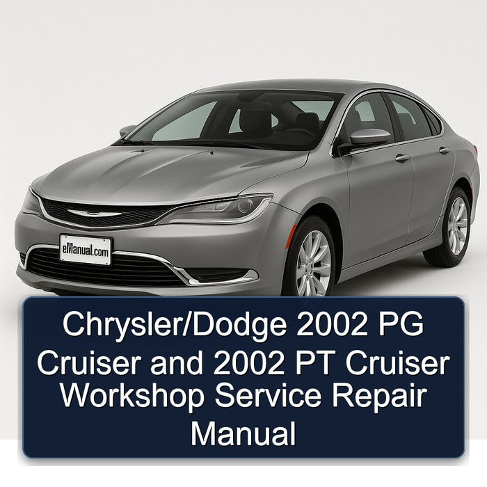 Chrysler/Dodge 2002 PG Cruiser and 2002 PT Cruiser Workshop Service Repair Manual