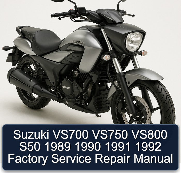 Suzuki VS700 VS750 VS800 S50 1989 1990 1991 1992 Factory Service Repair Manual