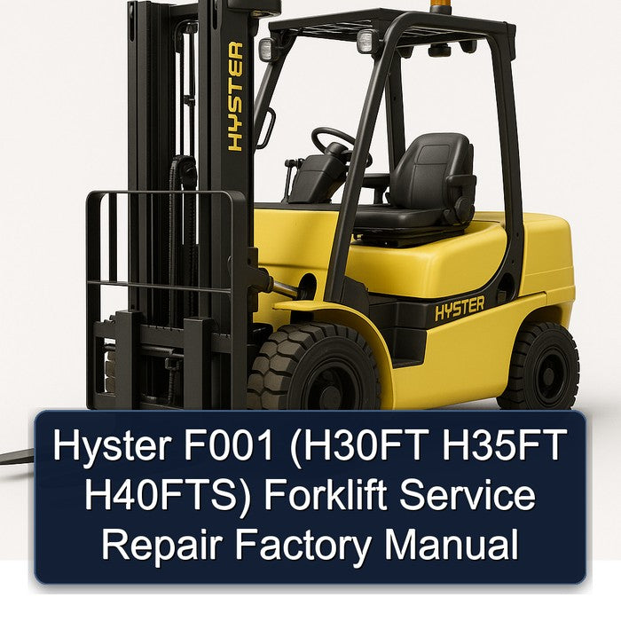 Hyster F001 (H30FT H35FT H40FTS) Forklift Service Repair Factory Manual